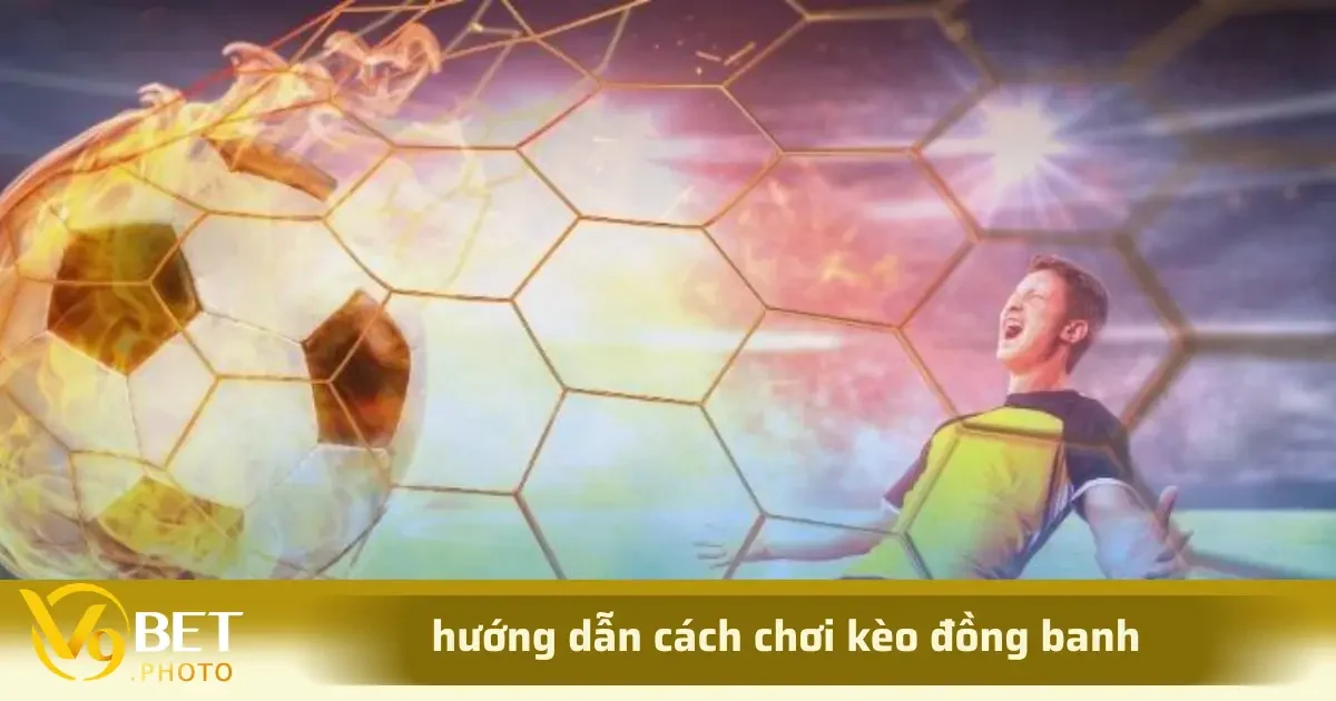 Tìm hiểu chi tiết về cách chơi kèo đồng banh, cách đọc và chiến thuật để thắng lợi tối ưu khi đặt cược loại kèo này