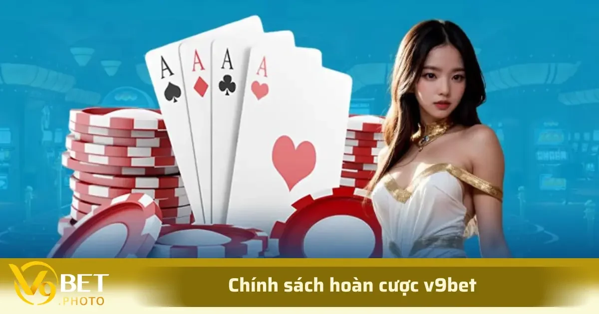 chính sách hoàn cược 1 Trước khi đi vào chi tiết về cách thức và thời gian xử lý, chúng ta cần hiểu rõ các trường hợp nào tại V9bet có thể được hoàn cược hoặc nhận lại tiền đã cược.